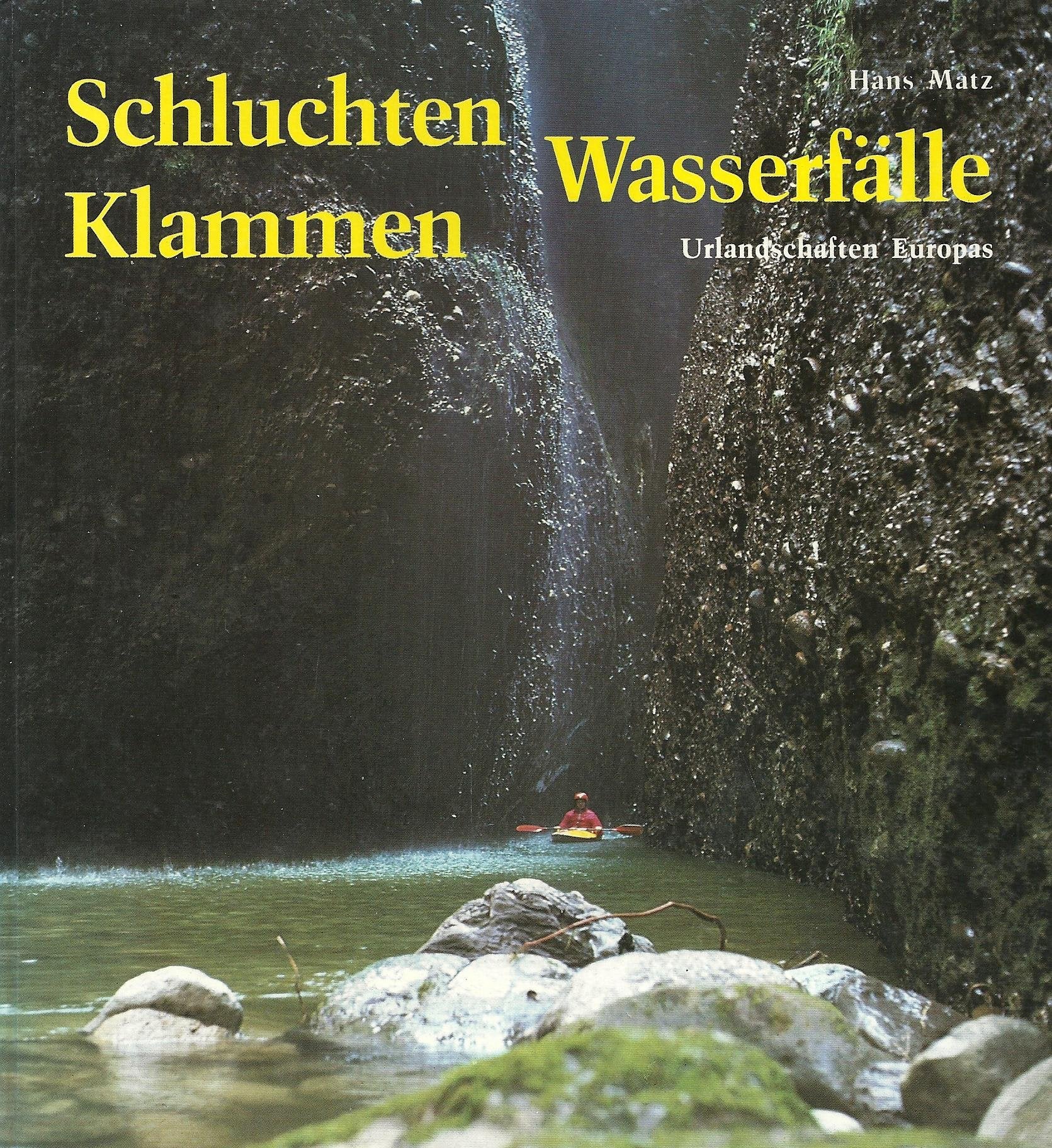 Schluchten, Klammen, Wasserfälle. Urlandschaften Europas Travel