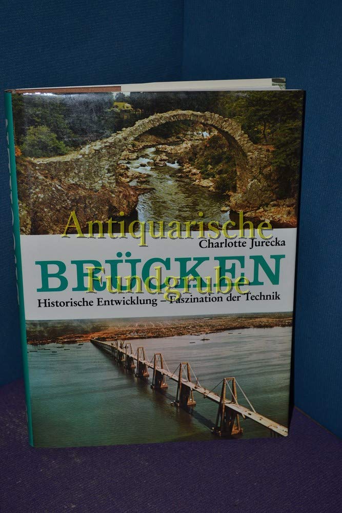 BRÜCKEN. Historische Entwicklung-Faszination der Technik. Business & Technology