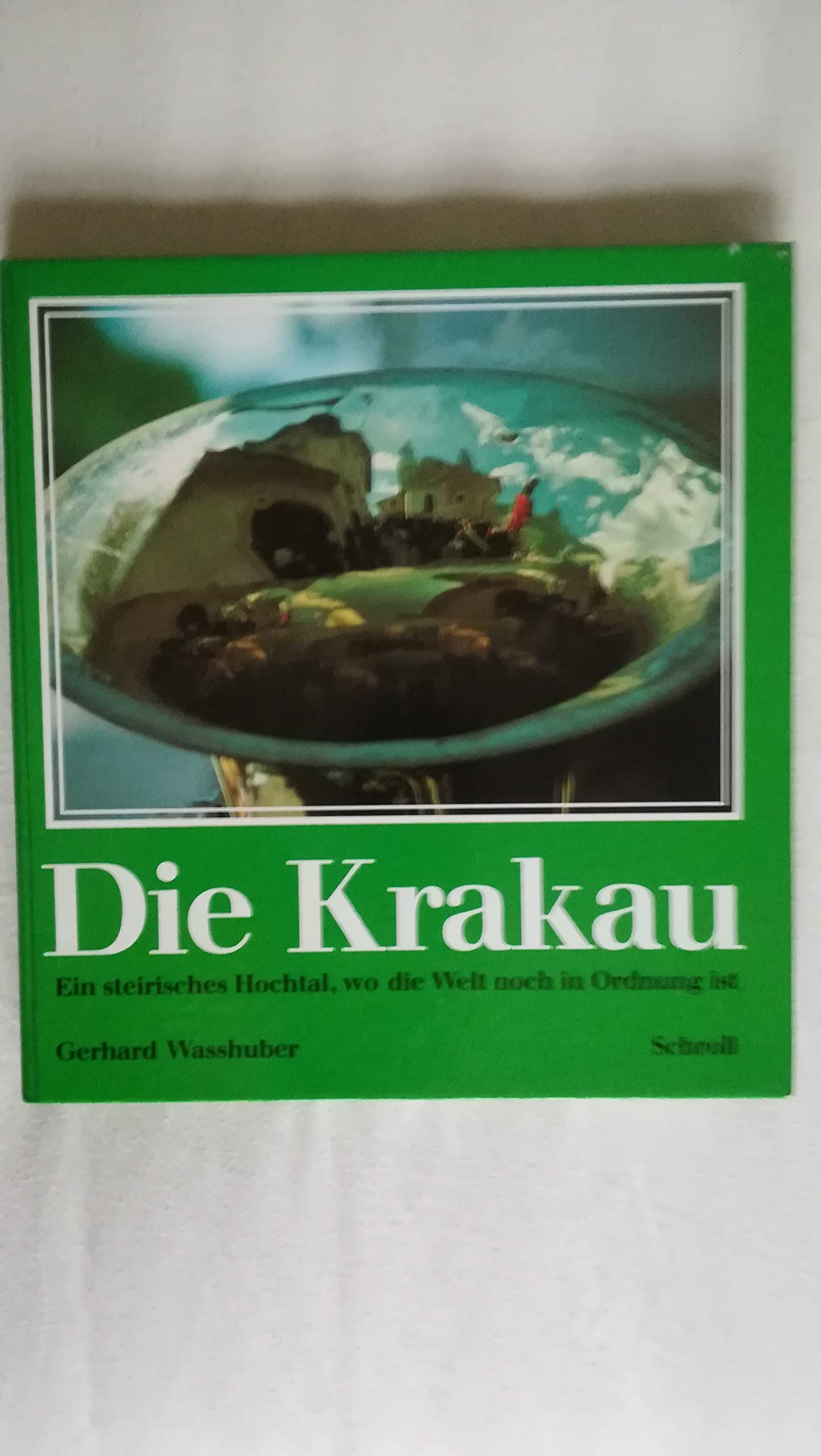 Die Krakau. Ein steirisches Hochtal, wo die Welt noch in Ordnung ist Natural Sciences