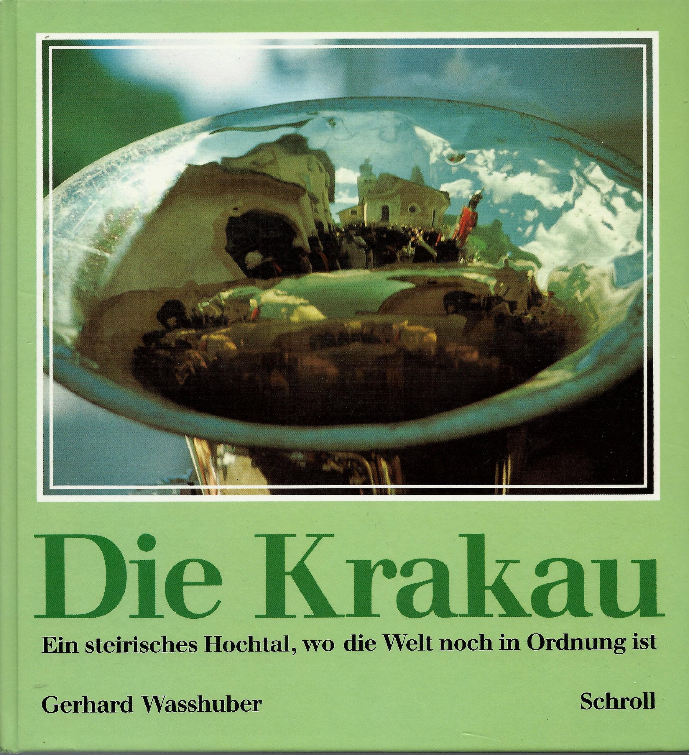 Die Krakau. Ein steirisches Hochtal, wo die Welt noch in Ordnung ist Books