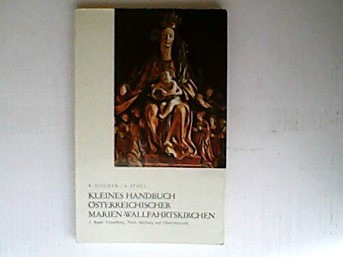 Fischer, Robert: Kleines Handbuch österreichischer Marien-Wallfahrtskirchen. - Wien : Bergland-Verlag Books
