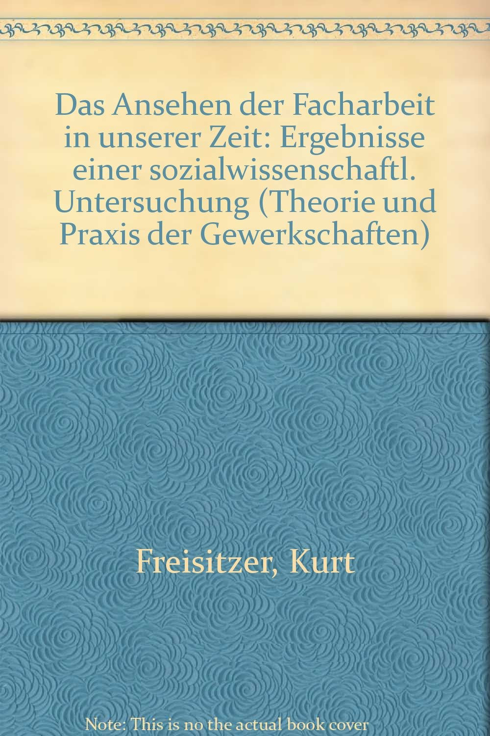 Das Ansehen der Facharbeit in unserer Zeit. Ergebnisse einer sozialwissenschaftlichen Untersuchung Books