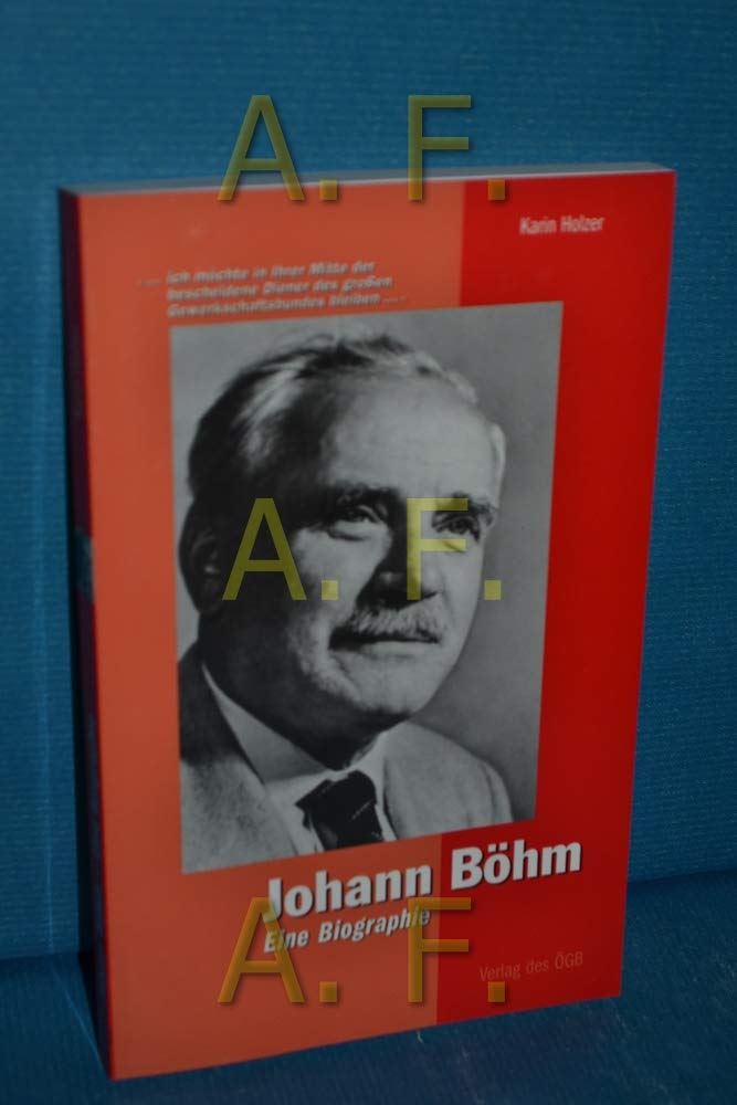 Johann Böhm: Eine Biographie (Zeitgeschichte) Politics & Society
