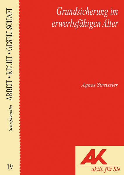 Grundsicherung im erwerbsfähigen Alter: Eine Gegenüberstellung verschiedener Modelle (Arbeit, Recht, Gesellschaft) Law