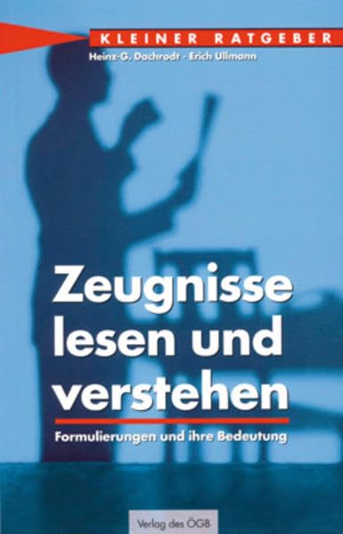 Zeugnisse lesen und verstehen: Formulierungen und ihre Bedeutung (Ratgeber) Law