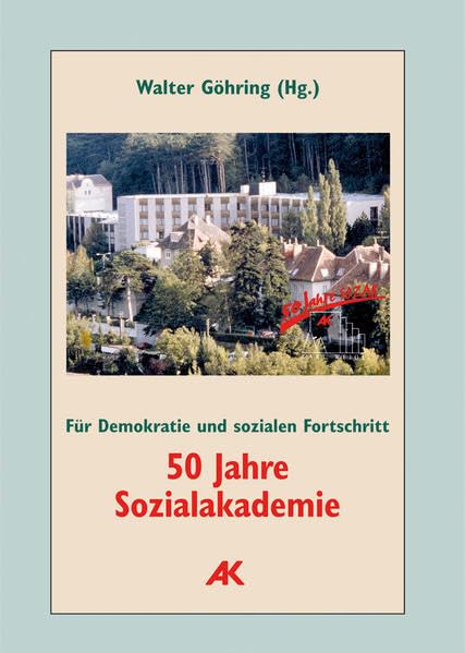 50 Jahre Sozialakademie. Für Demokratie und sozialen Fortschritt (Zeitgeschichte) Politics & History