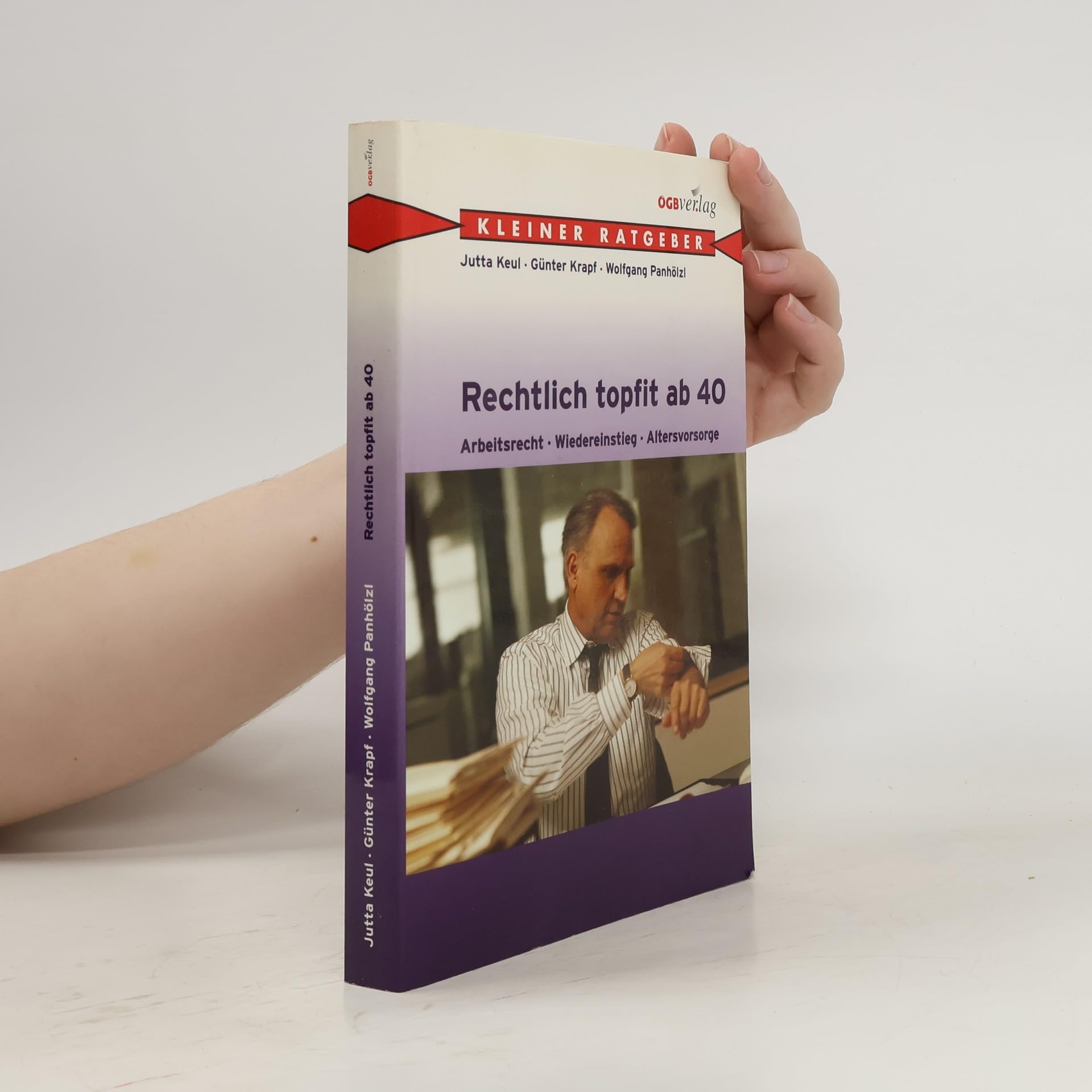 Rechtlich topfit ab 40. Arbeitsrecht - Wiedereinstieg - Altersvorsorge Law