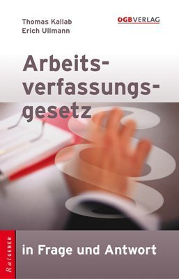 Arbeitsverfassungsgesetz in Frage und Antwort Law