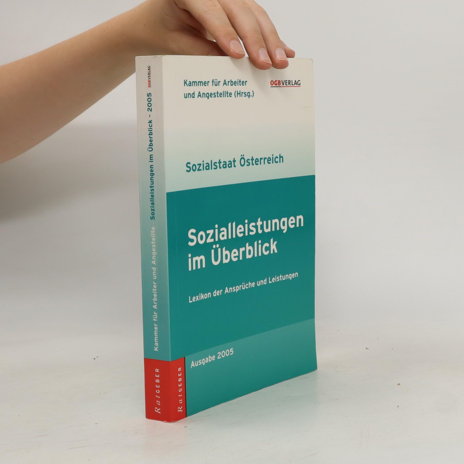 Sozialleistungen im Überblick. Sozialstaat Österreich. Lexikon der Ansprüche und Leistungen Law
