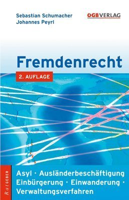 Fremdenrecht: Asyl - Ausländerbeschäftigung - Einbürgerung - Einwanderung - Verwaltungsverfahren Politics & History
