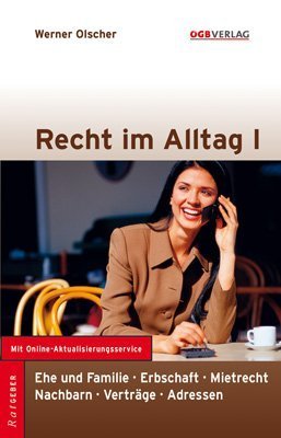 Recht im Alltag I: Ehe /Familie, Erbschaft, Mietrecht, Nachbarn, Verträge: Ehe und Familie - Erbschaft - Mietrecht - Nachbarn -Verträge - Adressen. ... sollten. Mit Online-Aktualisierungsservice Law