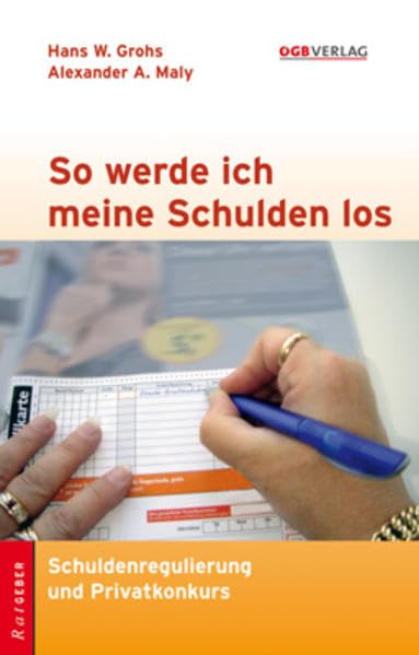 So werde ich meine Schulden los: Schuldenregulierung und Privatkonkurs (Ratgeber) Law