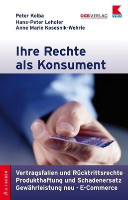 Ihre Rechte als Konsument: Vertragsfallen und Rücktrittsrechte, Produkthaftung und Schadenersatz, Gewährleistung - E-Commerce Business, Finance & Career