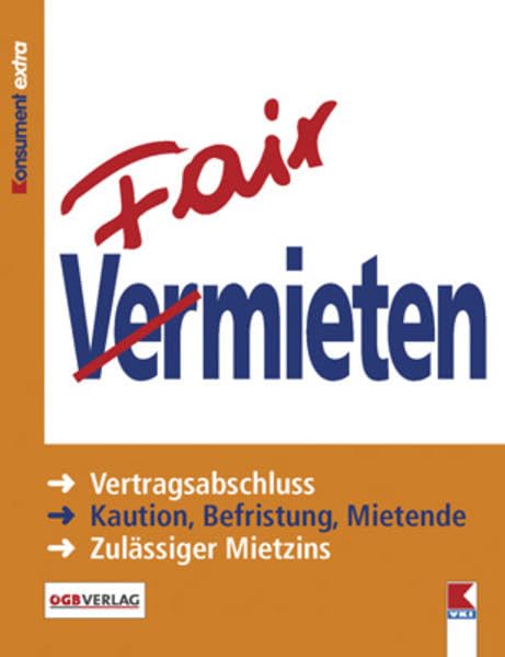 Fair vermieten: Vertragsabschluss. Kaution. Befristung. Mietende. Zulässiger Mietzins (Ratgeber) Business, Finance & Career