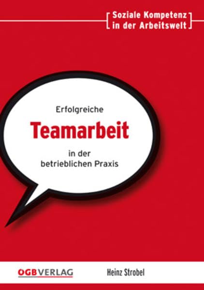 Erfolgreiche Teamarbeit in der betrieblichen Praxis (Soziale Kompetenz in der Arbeitswelt) - Strobel, Heinz book