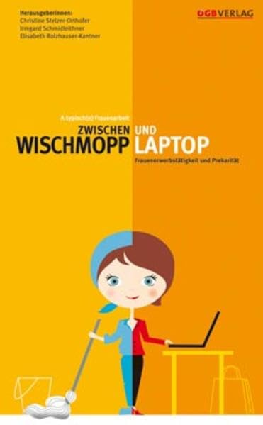 Zwischen Wischmopp und Laptop: A typische Frauenarbeit (Studien und Berichte) Law