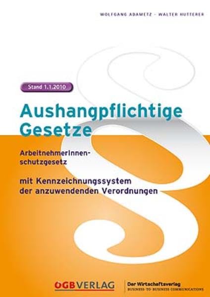 Aushangpflichtige Gesetze 2010: ArbeitnehmerInnenschutzgesetz mit Kennzeichnungssystem der anzuwendenden Verordnungen book