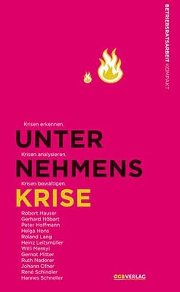 Unternehmenskrise: Krisen erkennen. Krisen analysieren. Krisen bewältigen (Betriebsratsarbeit kompakt) Law