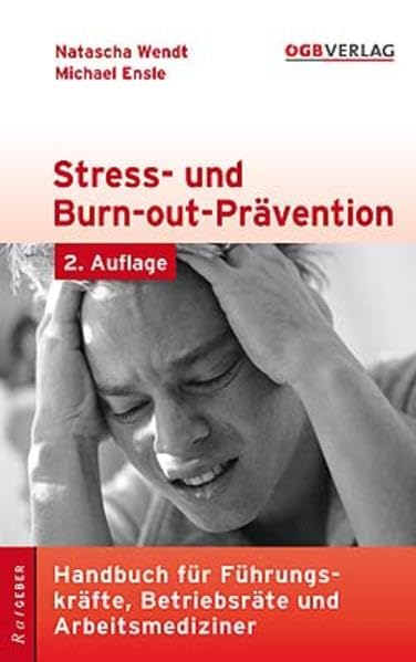 Stress- und Burn-out-Prävention: Handbuch für Führungskräfte, Betriebsräte und Arbeitsmediziner (Ratgeber) Medicine