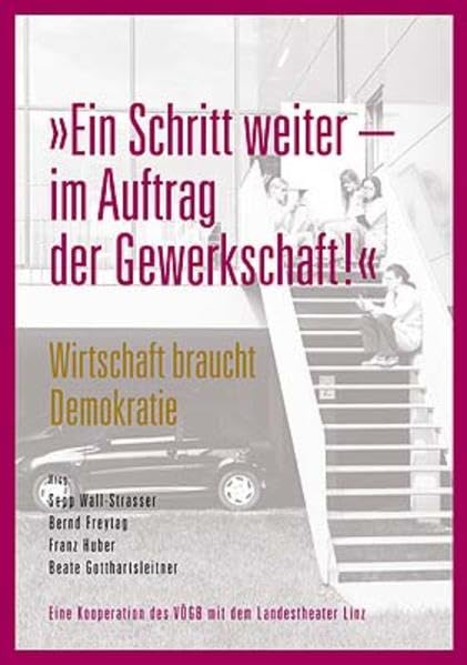 Ein Schritt weiter - im Auftrag der Gewerkschaft: Wirtschaft braucht Demokratie Law