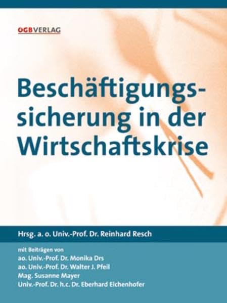 Beschäftigungssicherung in der Wirtschaftskrise (Schriften zum Arbeitsrecht und Sozialrecht) Law