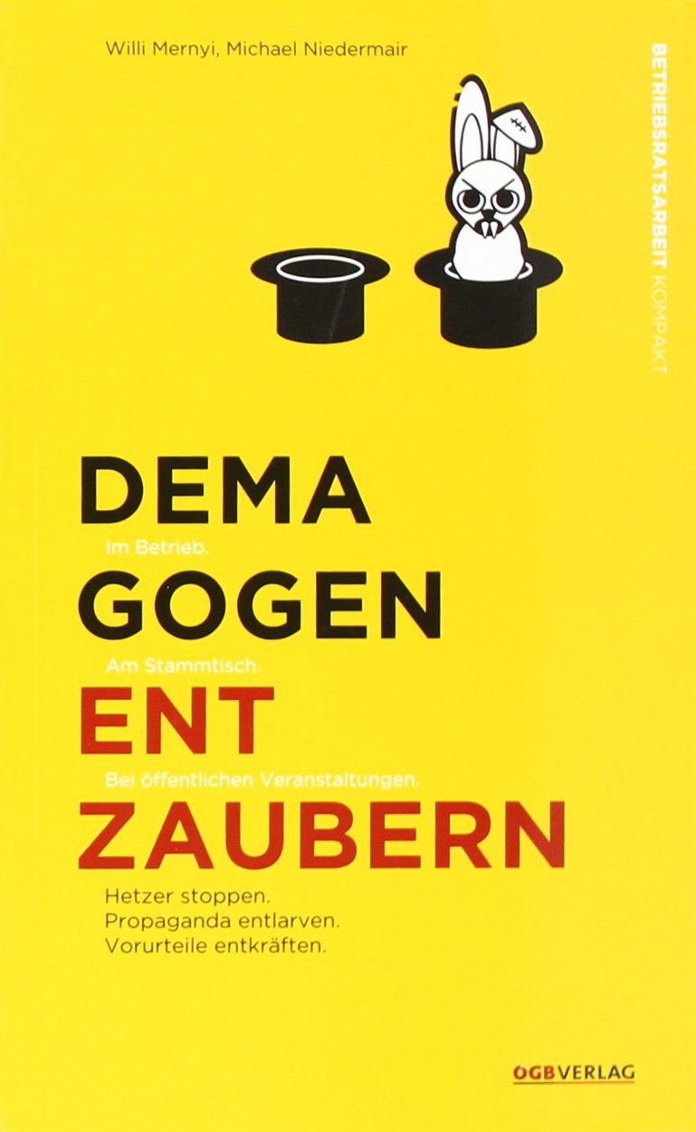 Demagogen entzaubern: Hetzer stoppen. Propaganda entlarven. Vorurteile entkräften.: Hetzer stoppen. Propaganda entlarven. Vorurteile entkräften.. Im ... Veranstaltungen (Betriebsratsarbeit kompakt) Law