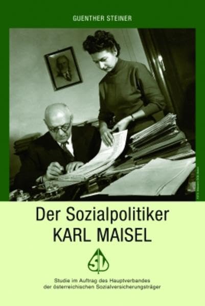 Der Sozialpolitiker Karl Maisel (Zeitgeschichte) Politics & History