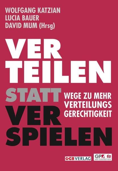 Verteilen statt verspielen: Wege zu mehr Verteilungsgerechtigkeit (Varia) Law