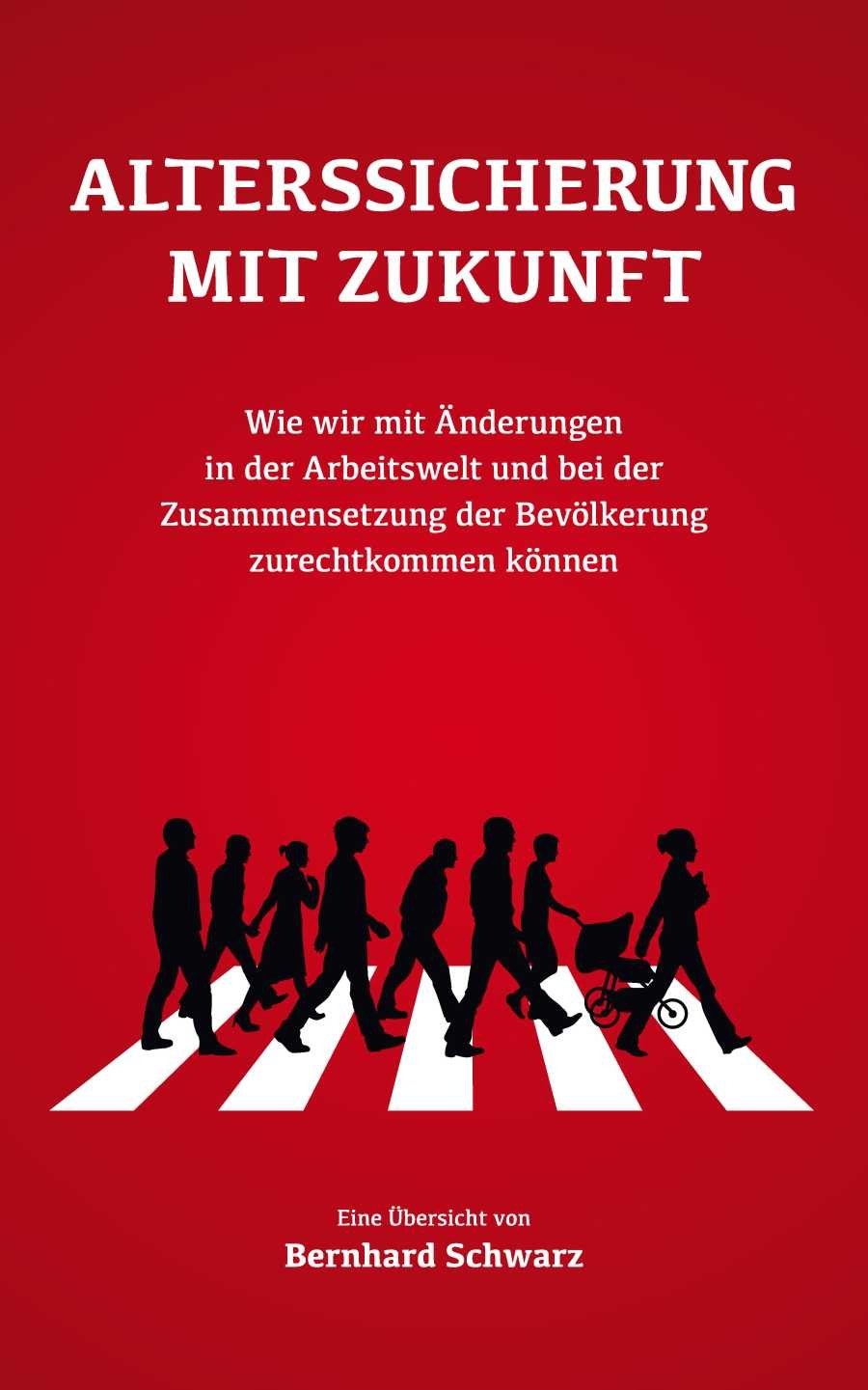 Alterssicherung mit Zukunft: Wie wir mit Änderungen in der Arbeitswelt und bei der Zusammensetzung der Bevölkerung zurechtkommen können (Varia) Law