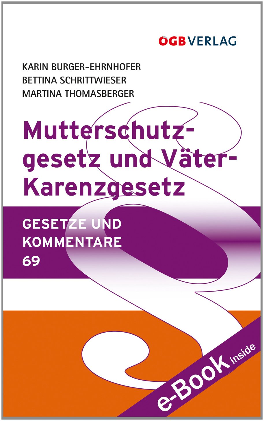 Mutterschutzgesetz und Väter-Karenzgesetz: e-Book inside (Gesetze und Kommentare) Law
