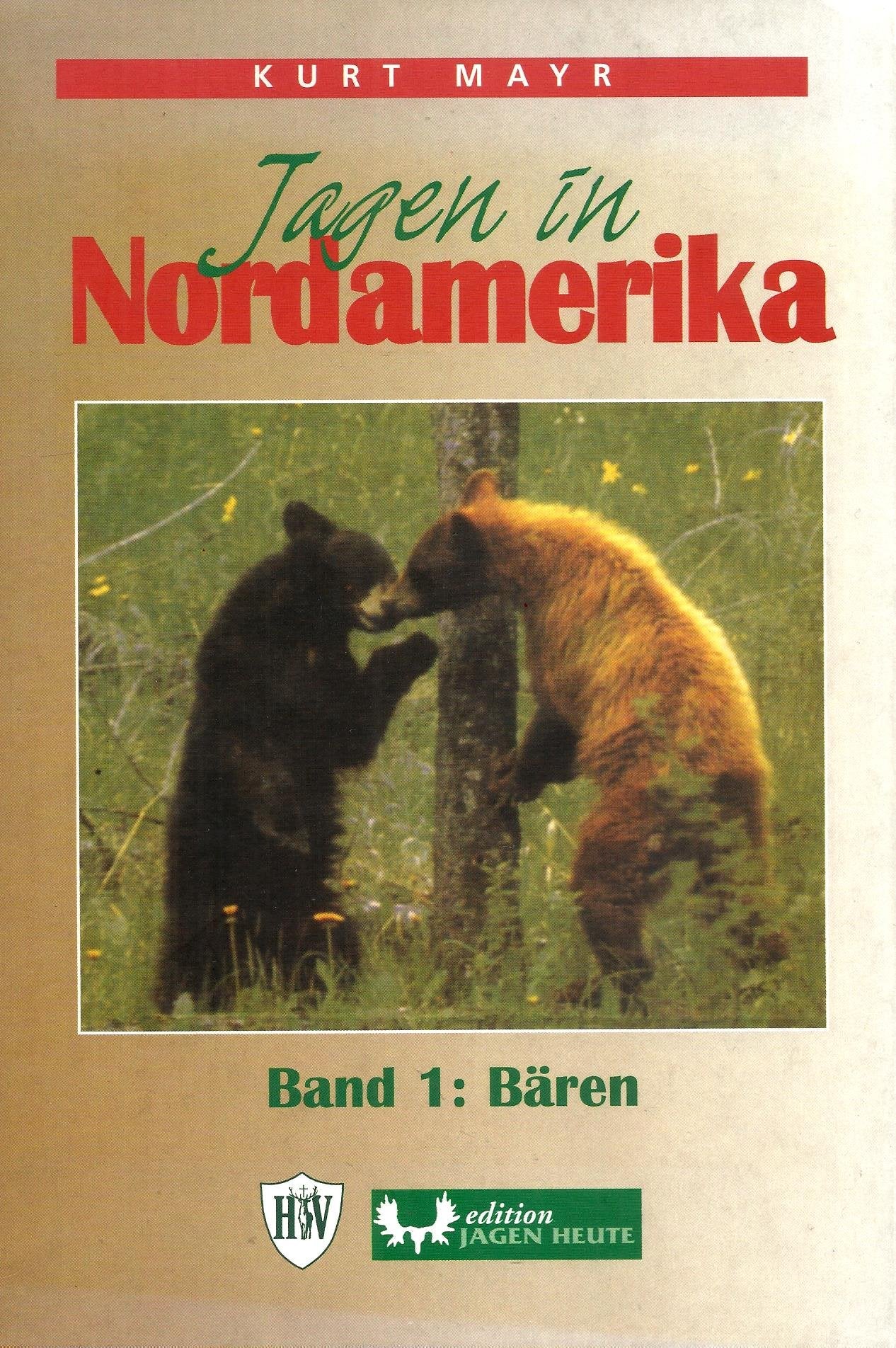 Jagen in Nordamerika Bd. 1. Die Bären Books