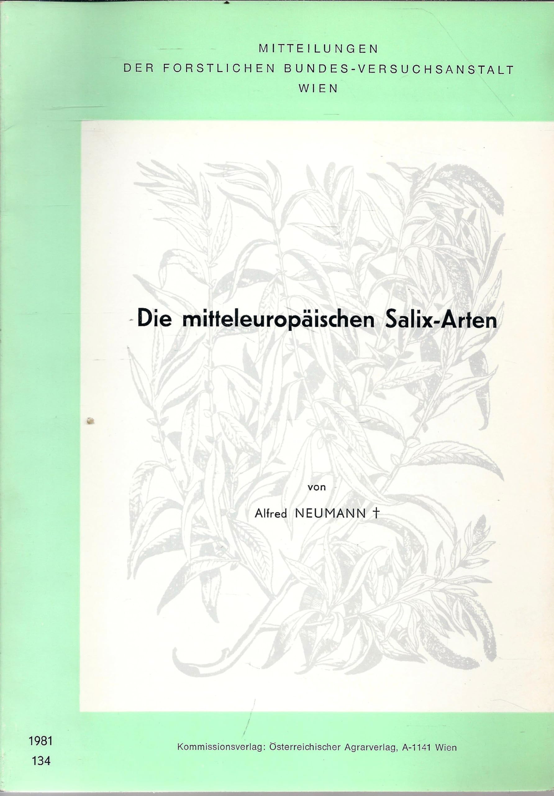 Die mitteleuropäischen Salix-Arten = The Salix-species in central Europe / von Alfred Neumann Business & Technology