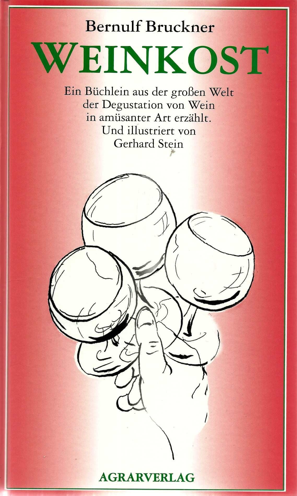 Weinkost. Ein Büchlein aus der großen Welt der Degustation von Wein in amüsanter Art erzählt Fiction