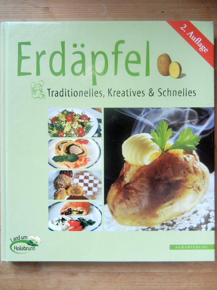 Erdäpfel Traditionelles , Kreatives und Schnelles Cooking & Enjoying
