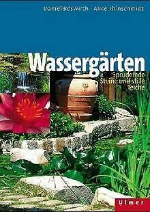 Wassergärten: Sprudelnde Steine und stille Teiche Garden & Plants