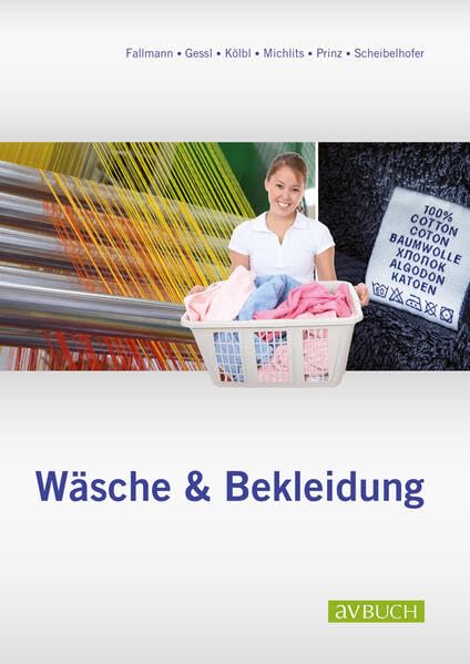 Wäsche und Bekleidung: Ein Lehr- und Arbeitsbuch für den Unterricht an Landwirtschaftlichen Schulen, Haushaltsschulen und zur Berufsvorbereitung Business, Finance & Career