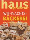 Weihnachtsbäckerei hausgemacht: Traditionelle Familienrezepte Leisure, Home & Garden