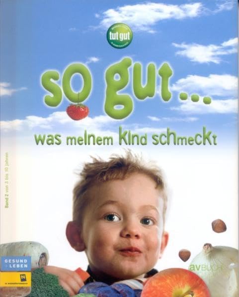 So gut....: Was meinem Kind schmeckt Leisure, Home & Garden
