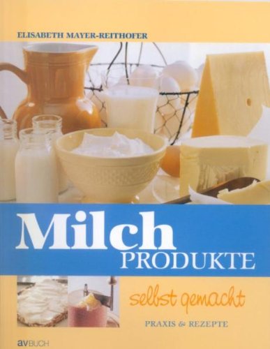 Michprodukte: selbst gemacht Self-help