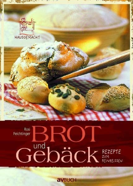 Brot und Gebäck: Rezepte zum Reinbeissen Leisure, Home & Garden