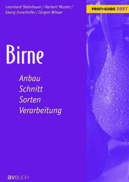 Birne: Anbau - Schnitt - Sorten - Verarbeitung (Profi Guide Obst) Natural Sciences