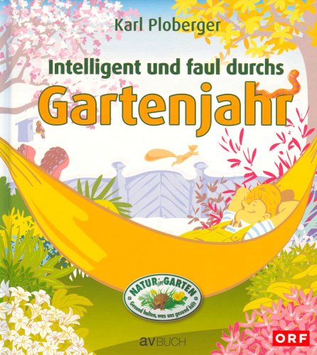 Intelligent und faul durchs Gartenjahr Garden & Plants