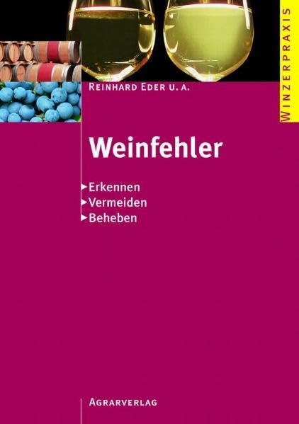 Weinfehler: Erkennen - Vermeiden - Beheben (Winzerpraxis) Leisure, Home & Garden