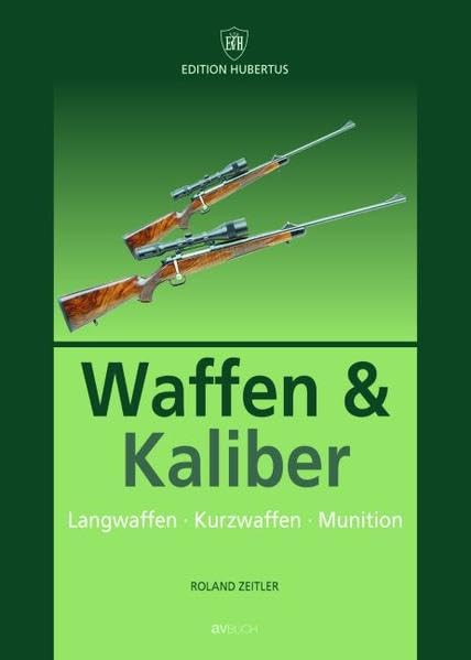 Waffen & Kaliber: Langwaffen - Kurzwaffen - Munition Leisure & Fun