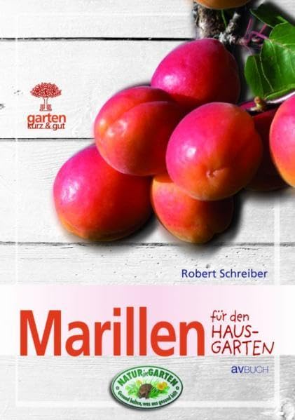 Marillen: für den Hausgarten (Garten kurz & gut) Garden & Plants