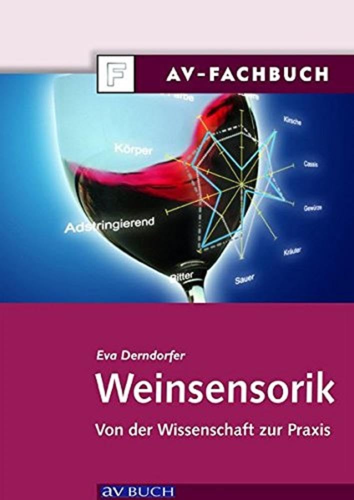 Weinsensorik: Von der Wissenschaft zur Praxis Leisure, Home & Garden