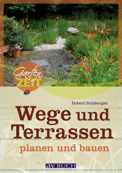 Wege und Terrassen planen und bauen (Gartenzeit) Garden & Plants