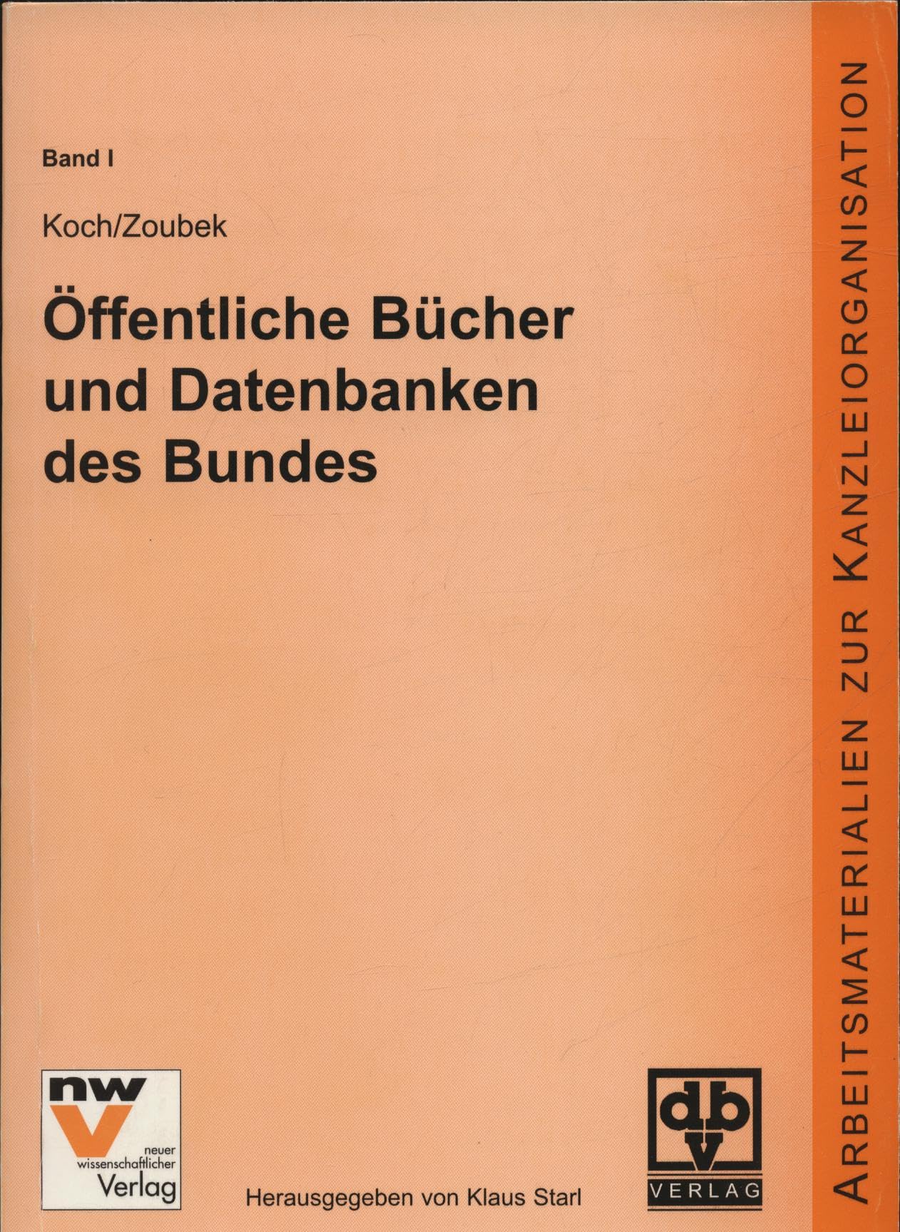 Öffentliche Bücher und Datenbanken des Bundes: in Österreich (Arbeitsmaterialien zur Kanzleiorganisation / in Österreich) Law