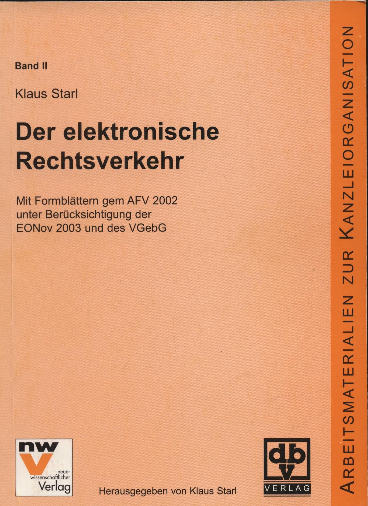 Elektronischer Rechtsverkehr für Kanzleimitarbeiter: in Österreich (Arbeitsmaterialien zur Kanzleiorganisation / in Österreich) Law