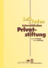 Leitfaden zur österreichischen Privatstiftung: Von der Gründung bis zur Auflösung Law